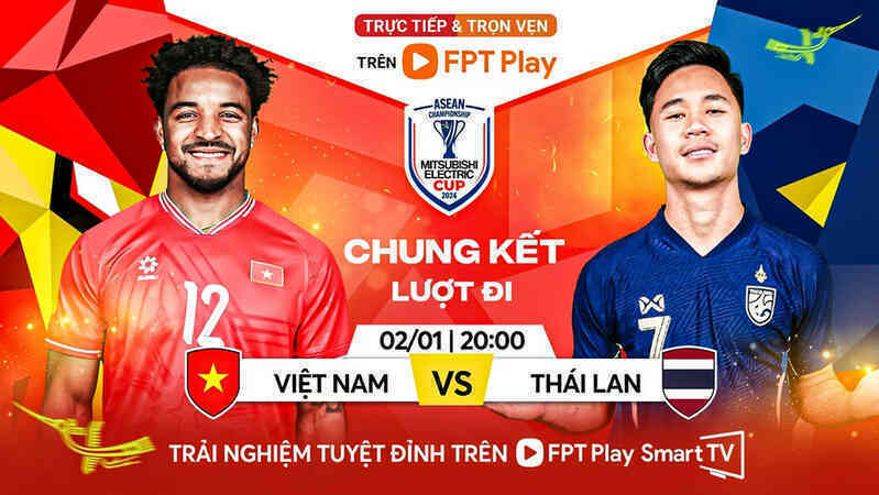 Xem trực tiếp bóng đá Việt Nam đấu với Thái Lan trên kênh nào?