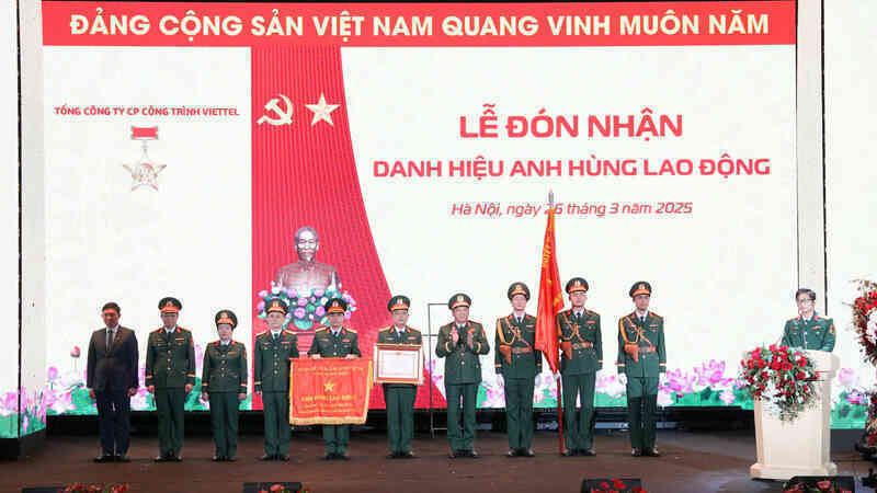 Viettel Construction đón nhận danh hiệu Anh hùng lao động