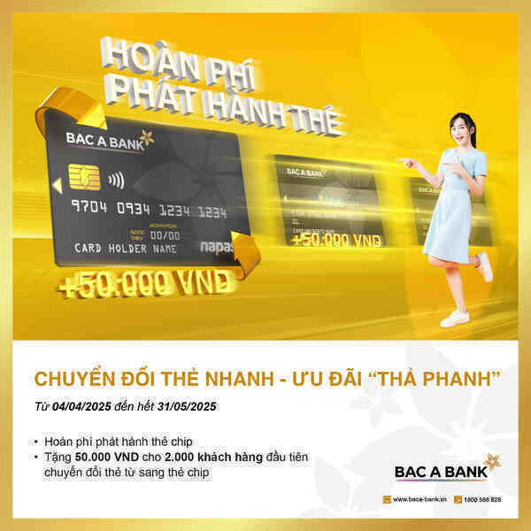 Bac A Bank hoàn phí chuyển đổi, tặng quà cho chủ thẻ chip contactless