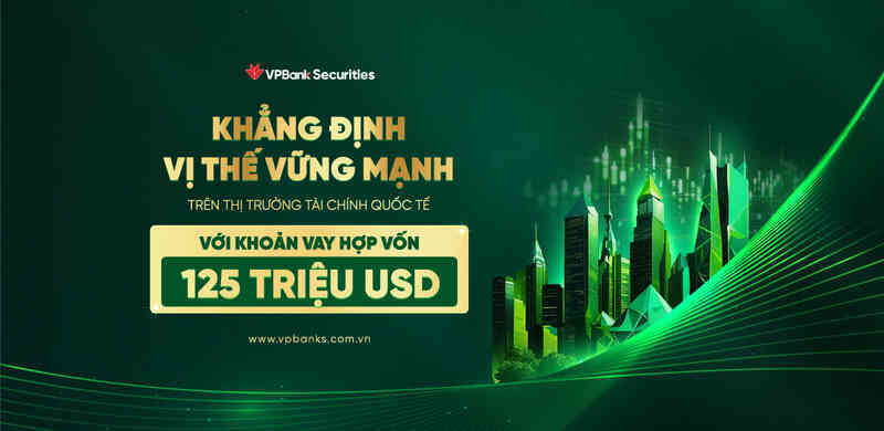 VPBankS nhận khoản vay hợp vốn quốc tế 125 triệu USD