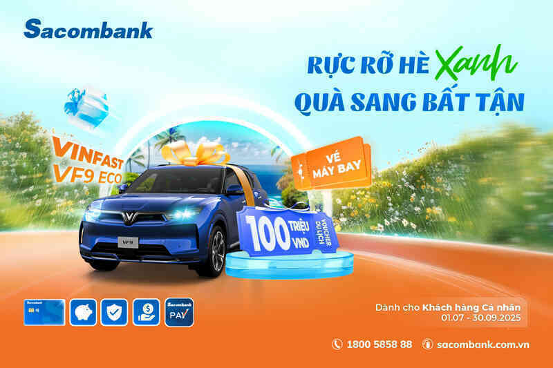 Sacombank tung ‘mưa’ ưu đãi dịp hè 2025