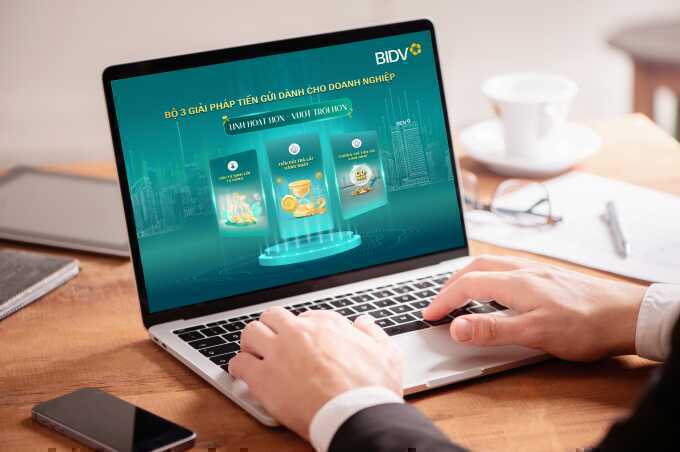 Bộ giải pháp tối ưu tiền gửi dành cho doanh nghiệp từ BIDV